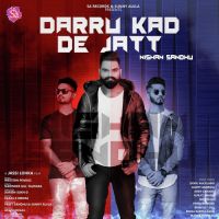 Daaru Kad De Jatt Nishan Sandhu MP3 Song, Daaru Kad De Jatt Album
