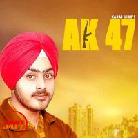 Ak 47 Karaj Virk MP3 Song, Ak 47 Album
