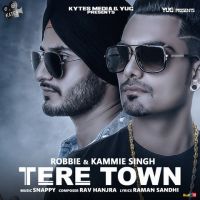 Tere Town Robbie, Kammie Singh MP3 Song, Tere Town Album