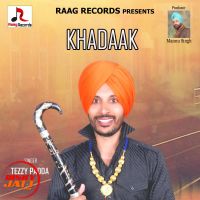 Khadaak Tezzy Padda MP3 Song, Khadaak Album