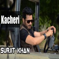 Kacheri Surjit Khan MP3 Song, Kacheri Album