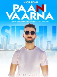 Paani Vaarna Navi Sidhu MP3 Song, Paani Vaarna Album