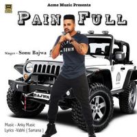 Painfull Sonu Bajwa MP3 Song, Painfull Album