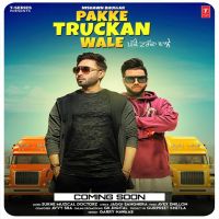 Pakke Truckan Wale Nishawn Bhullar MP3 Song, Pakke Truckan Wale Album