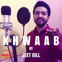 Khwaab Jeet Gill MP3 Song, Khwaab Album