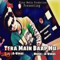 Tera Main Baap Hu A-Virus MP3 Song, Tera Main Baap Hu Album