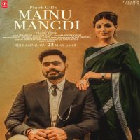 Mainu Mangdi Prabh Gill MP3 Song, Mainu Mangdi Album
