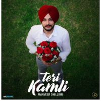 Teri Kamli Manveer Dhillon MP3 Song, Teri Kamli Album