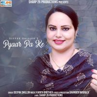 Pyaar Pa Ke Deepak Dhillon MP3 Song, Pyaar Pa Ke Album