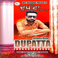 Dupatta Jatinder Maan MP3 Song, Dupatta Album