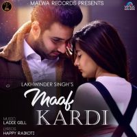 Maaf Kardi Lakhwinder Singh MP3 Song, Maaf Kardi Album