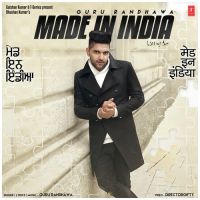 Made In India Guru Randhawa MP3 Song, Made In India Album