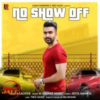 No Show Off Azalveer MP3 Song, No Show Off Album