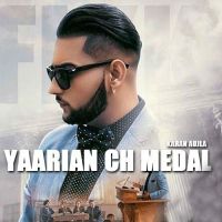 Yaarian Ch Medal Karan Aujla MP3 Song, Yaarian Ch Medal Album