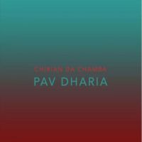 Chirian Da Chamba Pav Dharia MP3 Song, Chirian Da Chamba Album