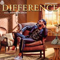 Difference Amrit Maan MP3 Song, Difference Album