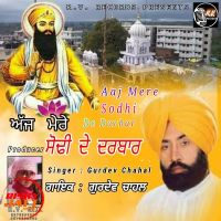 Aaj Mere Sodhi De Darbar Gurdev Chahal MP3 Song, Aaj Mere Sodhi De Darbar Album