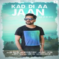 Kad Di Aa Jaan Bal Dhillon, Mr D MP3 Song, Kad Di Aa Jaan Album