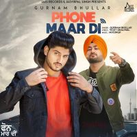 Phone Maar Di Gurnam Bhullar MP3 Song, Phone Maar Di Album