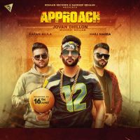 Approach Jovan Dhillon, Karan Aujla MP3 Song, Approach Album