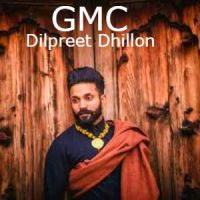 GMC Dilpreet Dhillon MP3 Song, GMC Album