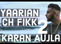 Yaarian Ch Fikk 2 Karan Aujla MP3 Song, Yaarian Ch Fikk 2 Album