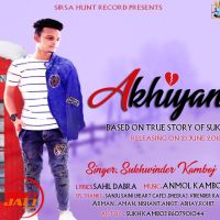 Akhiyan Sukhwinder Kamboj MP3 Song, Akhiyan Album