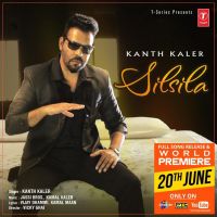 Silsila Kanth Kaler MP3 Song, Silsila Album