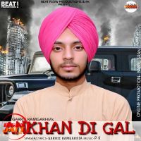 Ankhan Di Gal Garrie Ramgarhia MP3 Song, Ankhan Di Gal Album