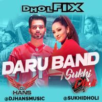 Daru Band Dhol Mix Dj Hans, Sukhi Dholi Ft Mankirt Aulakh MP3 Song, Daru Band Dhol Mix Album