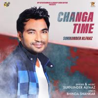 Changa Time Sukhjinder Alfaaz MP3 Song, Changa Time Album