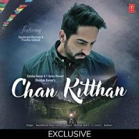 Chan Kitthan Ayushmann Khurrana MP3 Song, Chan Kitthan Album