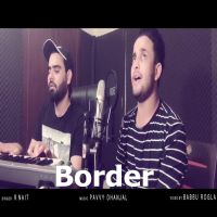 Border R Nait, Pavvy Dhanjal MP3 Song, Border Album