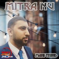 Mitra Nu Mani Thind MP3 Song, Mitra Nu Album