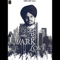 Dark Love Sidhu Moose Wala MP3 Song, Dark Love Album