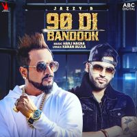 90 Di Bandook Jazzy B MP3 Song, 90 Di Bandook Album