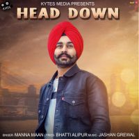 Head Down Manna Maan MP3 Song, Head Down Album