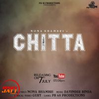 Chitta Nona Bhambri MP3 Song, Chitta Album