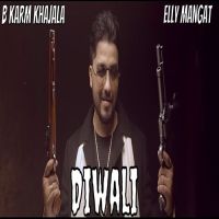 Diwali B Karm Khazala, Elly Mangat MP3 Song, Diwali Album