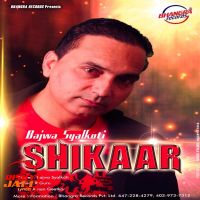 Shikaar Bajwa Syalkoti MP3 Song, Shikaar Album