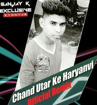 Chand Utar Ke Sanjay K Exclusive Kyontar MP3 Song, Chand Utar Ke Album