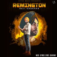 Remington Raji Khokhar MP3 Song, Remington Album
