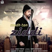 Mudh Ton Ziddi Navi Bains MP3 Song, Mudh Ton Ziddi Album