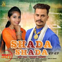 Shada Shada Jeet Gill, Kishmat Khaira MP3 Song, Shada Shada Album
