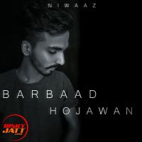 Barbaad Hojawan Niwaaz MP3 Song, Barbaad Hojawan Album