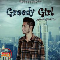Greedy girl Aish GiLL MP3 Song, Greedy girl Album