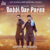 Dabbi Dar Parna Garry Behniwal MP3 Song, Dabbi Dar Parna Album