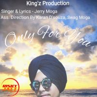 Download Only For You Jerry Moga mp3 song, Only For You lyrics