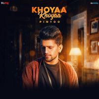 Khoyaa Khoyaa Pintoo MP3 Song, Khoyaa Khoyaa Album