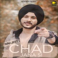 Chad Jana Si Navjeet MP3 Song, Chad Jana Si Album